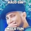KALO GW MALU TUH