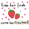 Eres tan lindo como las Fresitas!!