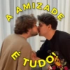 A AMIZADE TUDO