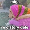 miga ve o story dele