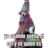 yo cuando suena el cel y se quien es