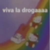 viva la drogaaaa