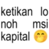ketikan lo noh msi kapital