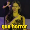 que horror