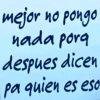 mejor no pongo nada porq despues dicen pa quien es eso