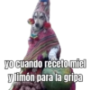 yo cuando receto miel y limón para la gripa