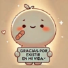 3 - GRACIAS POR EXISTIR EN MI VIDA.❤