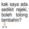 kak saya ada sedikit rejeki, boleh tolong tambahin?