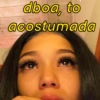 dboa, to
acostumada