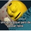 @amigoanormal única hora que paro de passar raiva