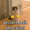 posso te pedir uma coisa?