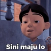 Sini maju lo