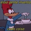 Meme pica pau 5