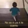 No se ni pa k te cuento