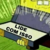 LIDE
COM ISSO
OD