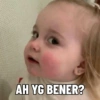 AH YG BENER?