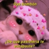 Oye bombón
¿De qué pastelería te
escapaste?