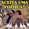 ACEITA UMA FOFOCA?
