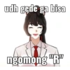 udh gede ga bisa
ngomong "R"