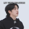 MY FIRST REACTION