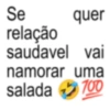 Se quer relação saudavel vai namorar uma salada 700