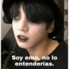 Soy emo, no lo entenderías.