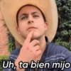 Uh, ta bien mijo