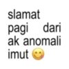 Anomali morning selamat pagi 🔡 9