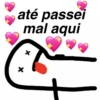 até passei
mal aqui
X