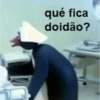 qué fica doidão?