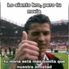 Lo siento bro, pero tu
novia
tu novia está más bonita que
nuestra amistad