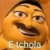 E tchola