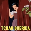 TCHAU QUERIDA