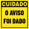 CUIDADO
O AVISO
FOI DADO