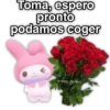 Toma, espero pronto podamos coger