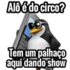 Alô é do circo? Tem um palhaço aqui dando show