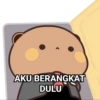 AKU BERANGKAT DULU