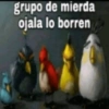 grupo de mierda ojala lo borren