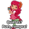 Quieres? Pues, compra!