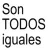 Son TODOS iguales