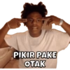 PIKIR PAKE OTAK