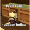 pedih sekali ucapan beliau