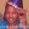 clink clink bitch