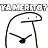 YA MERITO?