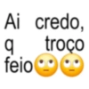 Ai credo, troço q feio