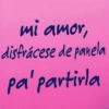 mi amor, disfracese de panela pa' partirla