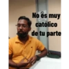 No es muy católico de tu parte