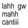 lahh gw mahh cantiii
