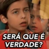 SERÁ QUE É VERDADE?