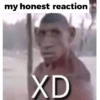 My honest reaction 23